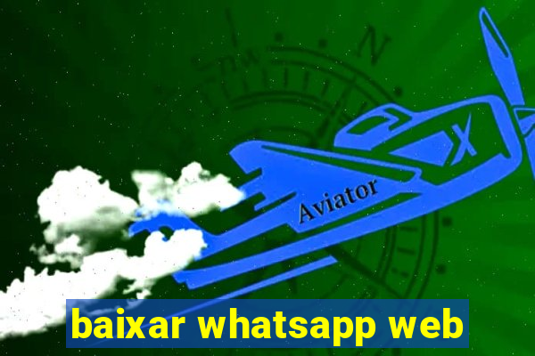 baixar whatsapp web